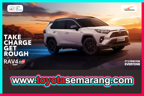 Spesifikasi dan Harga Toyota All New RAV4 GR Sport PHEV Dealer Toyota Nasmoco Pemuda Semarang dan Kendal