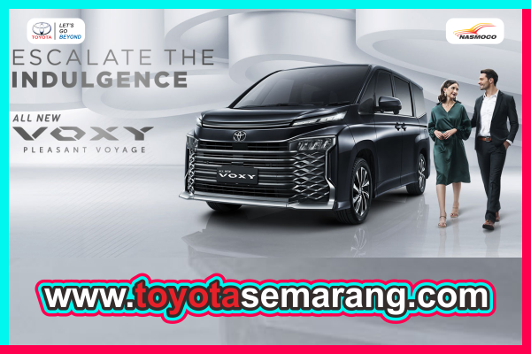 Spesifikasi dan Harga Toyota All New Voxy Dealer Toyota Nasmoco Pemuda Semarang dan Kendal