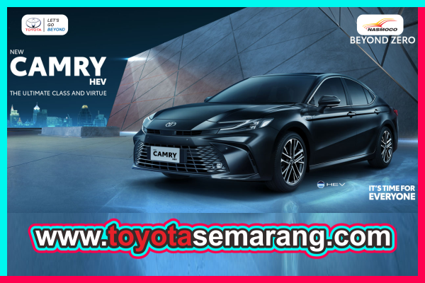 Spesifikasi dan Harga Toyota New Camry Hybrid EV Dealer Toyota Nasmoco Pemuda Semarang dan Kendal