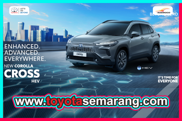 Spesifikasi dan Harga Toyota New Corolla Cros Hybrid EV Dealer Toyota Nasmoco Pemuda Semarang dan Kendal