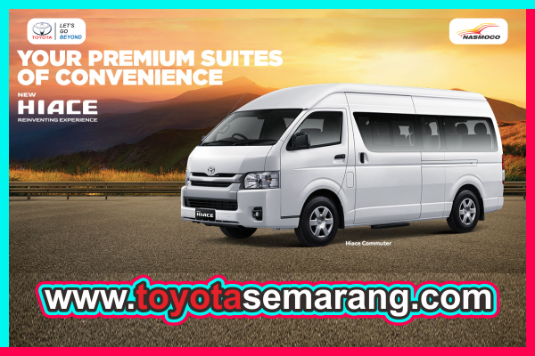 Spesifikasi dan Harga Toyota New Hiace Commuter Dealer Toyota Nasmoco Pemuda Semarang