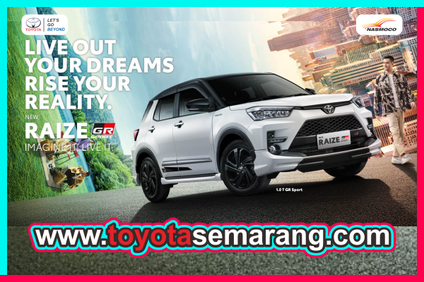 Spesifikasi dan Harga Toyota New Raize GR Sport Dealer Toyota Nasmoco Pemuda Semarang dan Kendal