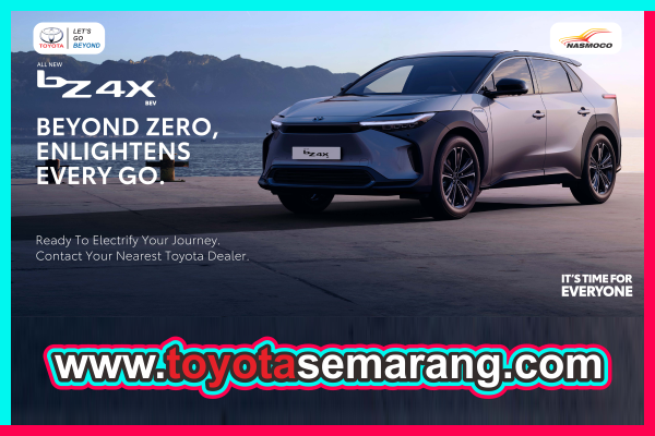 Spesifikasi dan Harga Toyota New bZ4X Electric Vehicle Dealer Toyota Nasmoco Pemuda Semarang dan Kendal